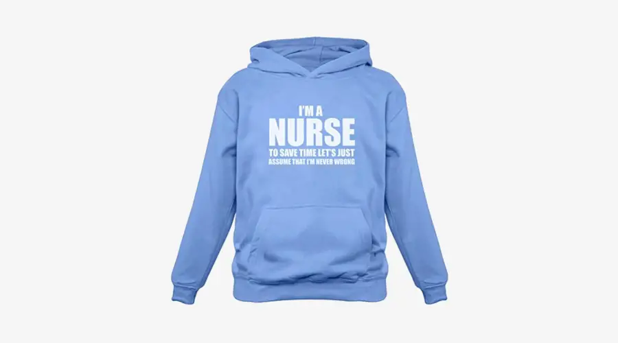 “I’m a Nurse” Hoodie