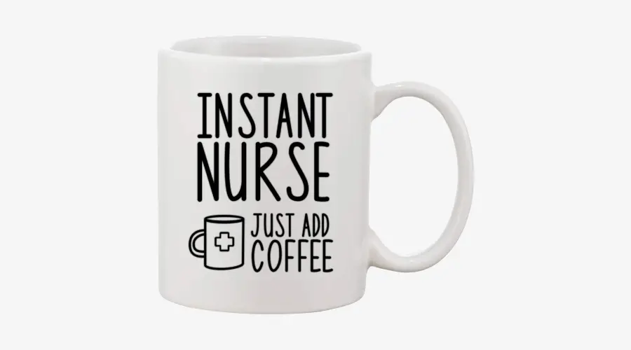“Instant Nurse” Mug
